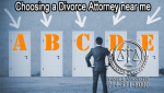 Choosing a Divorce Attorney near me in Orange County california