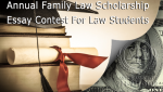 Annual Family Law Scholarship Essay Contest For Law Students