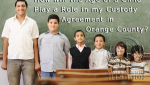 How will the Age of a Child Play a Role in my Custody Agreement in Orange County?