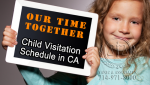 Child Visitation Schedules in Orange County California