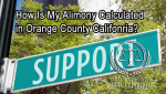 How Is My Alimony Calculated in Orange County CA?