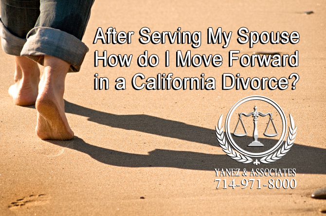 After Serving My Spouse How do I Move Forward in a California Divorce