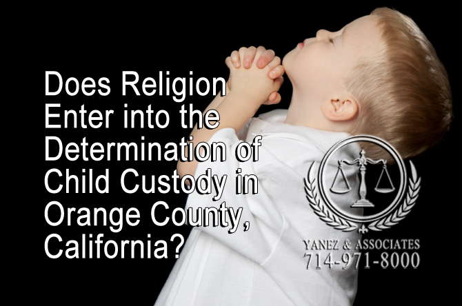 Does Religion Enter into the Determination of Child Custody in Orange County, California?